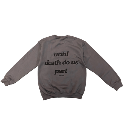 Until Death Do Us Part Puff Print Crewneck