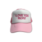 I Love You more Trucker Hat